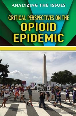 Critical Perspectives on the Opioid Epidemic by Paula Johanson