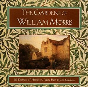 The Gardens of William Morris by Jill of Hamilton, John Simmons