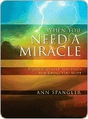 When You Need a Miracle: Stories to Give You Faith and Bring You Hope by Ann Spangler