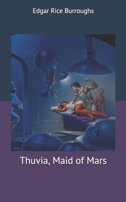 Thuvia, Maid of Mars by Edgar Rice Burroughs