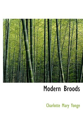 Modern Broods by Charlotte Mary Yonge