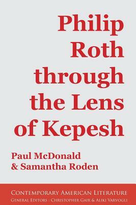 Philip Roth through the Lens of Kepesh by Paul McDonald, Samantha Roden