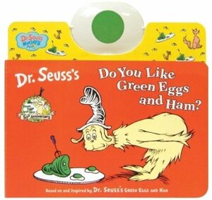 Do You Like Green Eggs and Ham? by Dr. Seuss