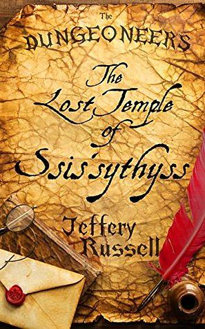 The Lost Temple of Ssis'sythyss by Jeffery Russell