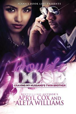 Double Dose by Apryl Cox, Aleta L. Williams