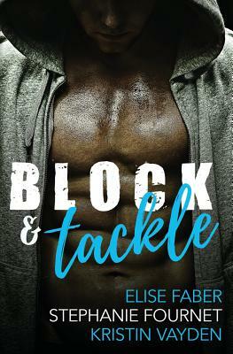 Block & Tackle by Kristin Vayden, Elise Faber, Stephanie Fournet