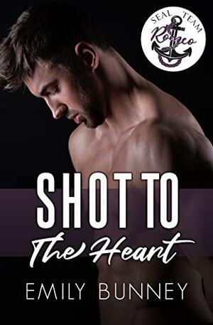 Shot to the Heart by Emily Bunney