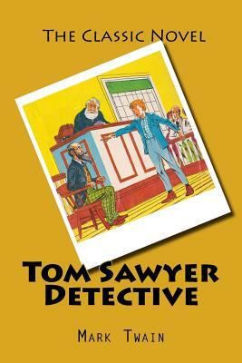 Tom Sawyer Detective by Mark Twain