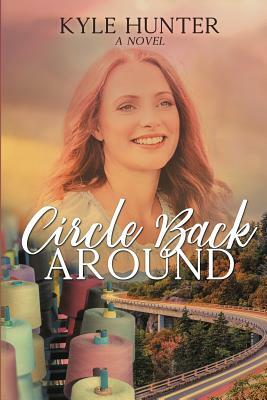 Circle Back Around by Kyle Hunter