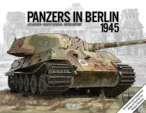 Panzers in Berlin 1945 by Robert Kraska, Lee Archer, Mario Lippert