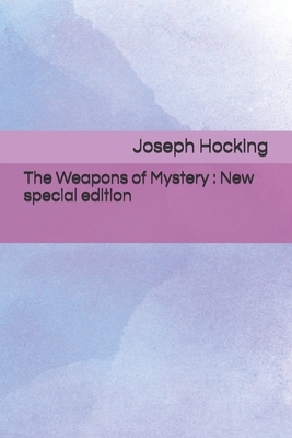 The Weapons of Mystery: New special edition by Joseph Hocking