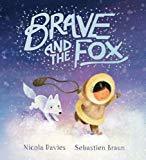 Brave and the Fox by Nicola Davies, Sebastien Braun