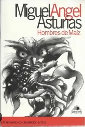 Hombres de Maíz  by Miguel Ángel Asturias