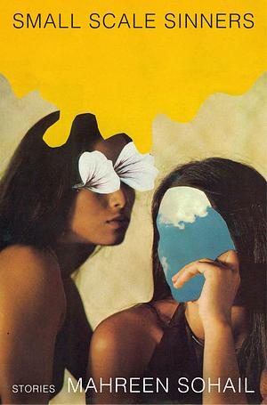 Small Scale Sinners by Mahreen Sohail