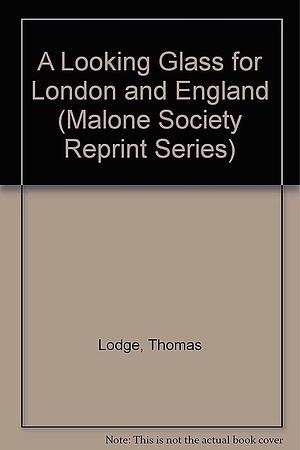 A Looking-glass for London and England by Robert Greene, Thomas Lodge