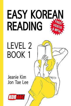 EASY KOREAN READING: LEVEL 2 - BOOK 1 by Jon Tae Lee, Jeanie Kim