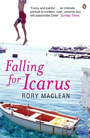 Falling For Icarus by Rory MacLean