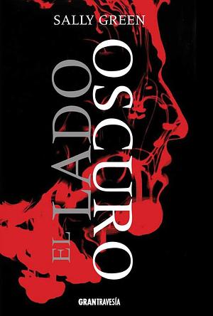 El lado oscuro by Sally Green