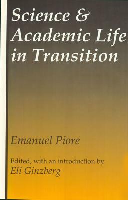 Science and Academic Life in Transition by Emanuel Piore