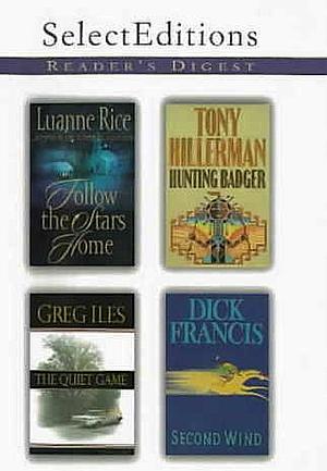 Reader's Digest Condensed Books, 2000, Vol. 2 - Follow the Stars Home / Hunting Badger / The Quiet Game / Second Wind by Luanne Rice, Greg Iles, Tony Hillerman, Francis Dickens