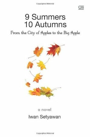 9 Summers 10 Autumns (English Edition) by Iwan Setyawan