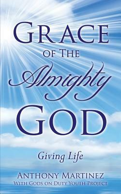 Grace of the Almighty God by Anthony Martinez