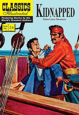 Kidnapped: Classics Illustrated by Robert Louis Stevenson