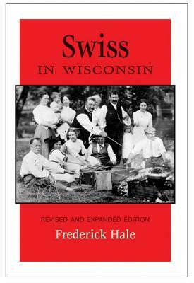 Swiss in Wisconsin by Frederick Hale