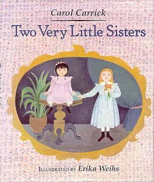 Two Very Little Sisters by Carol Carrick