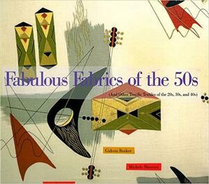 Fabulous Fabrics of the 50s by Gideon Bosker, John Gramstad, Michele Mancini