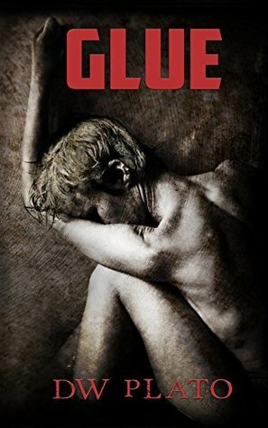 Glue (Dacia's Diary Book 1) by Chelsea Pullano, D.W. Plato, Whitney Davis, John Phillip Cameron