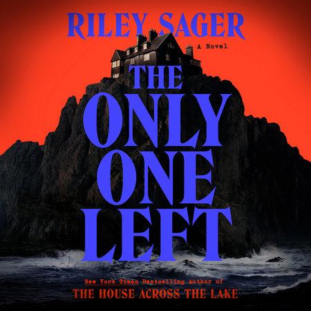 The Only One Left by Riley Sager | The StoryGraph