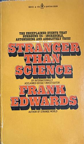 Stranger Than Science by Frank Edwards