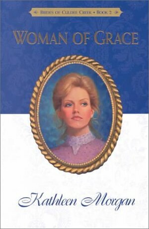 Woman of Grace by Kathleen Morgan