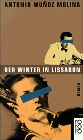 Der Winter in Lissabon by Antonio Muñoz Molina