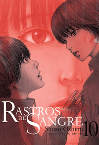 Rastros de sangre, vol. 10 by Shuzo Oshimi