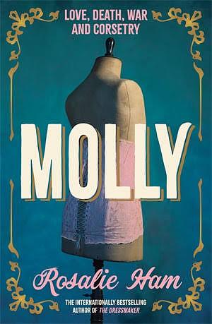 Molly: A Prequel to the Dressmaker by Rosalie Ham