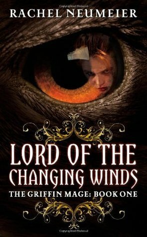 Lord of the Changing Winds by Rachel Neumeier