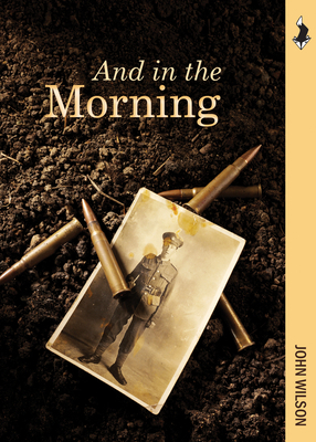 And in the Morning: The Somme, 1916 by John Wilson
