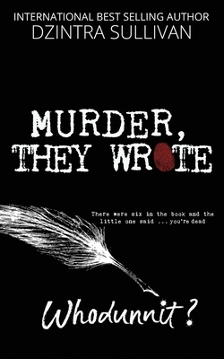Murder, they wrote. by Dzintra Sullivan