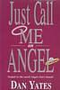 Just Call Me an Angel by Dan Yates