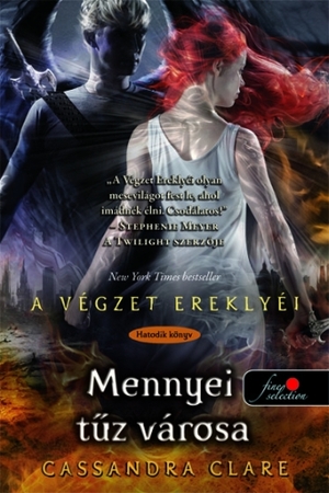 Mennyei tűz városa by Cassandra Clare