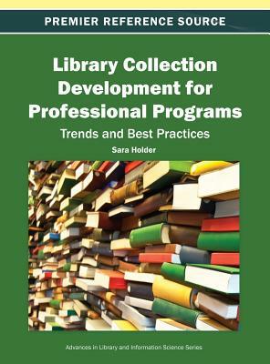 Library Collection Development for Professional Programs: Trends and Best Practices by 