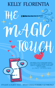 The Magic Touch by Kelly Florentia