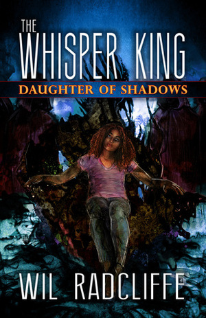 Daughter of Shadows by Wil Radcliffe