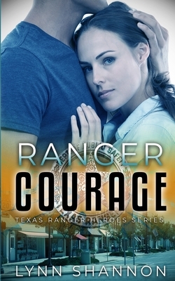Ranger Courage by Lynn Shannon