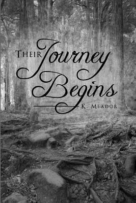 Their Journey Begins by K. Meador