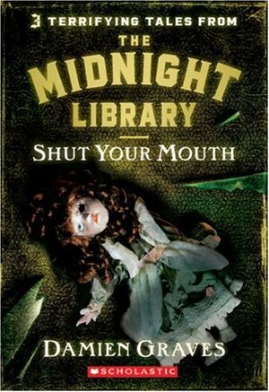 Shut Your Mouth by Damien Graves