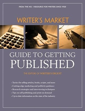 Writer's Market Guide To Getting Published (Writers Market) by Writer's Digest Books