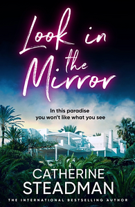 Look In the Mirror by Catherine Steadman